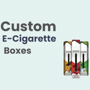 How Custom Made e-cigarette Boxes Can Boost Your Business